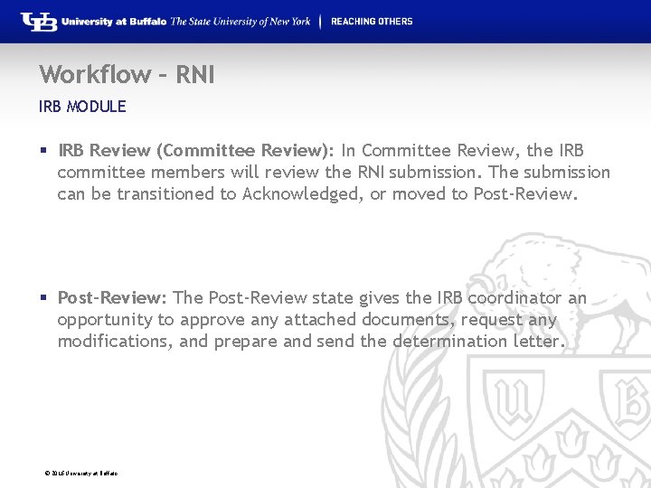 Workflow – RNI IRB MODULE § IRB Review (Committee Review): In Committee Review, the