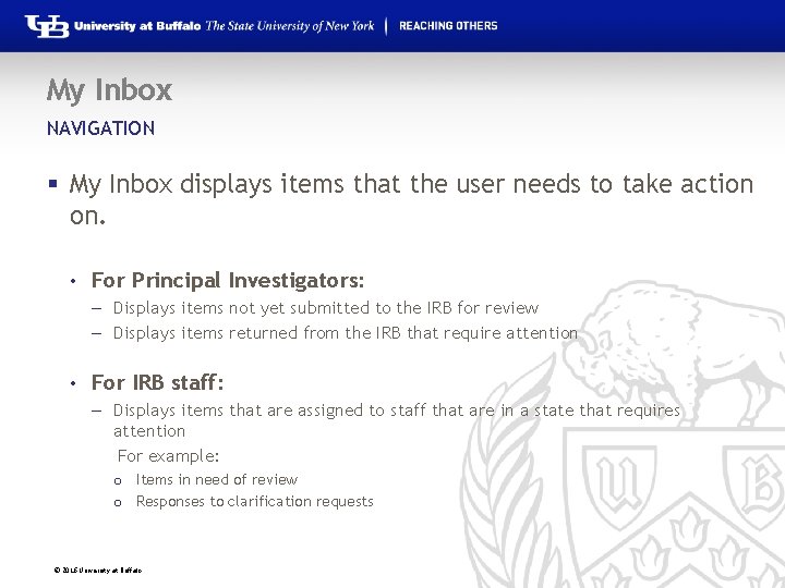 My Inbox NAVIGATION § My Inbox displays items that the user needs to take