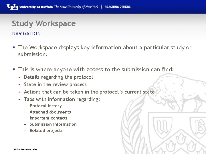 Study Workspace NAVIGATION § The Workspace displays key information about a particular study or