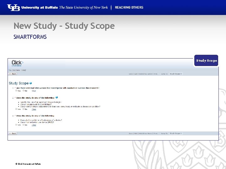 New Study – Study Scope SMARTFORMS Study Staff Study Scope © 2016 University at