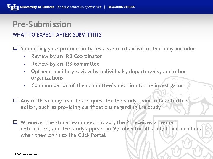 Pre-Submission WHAT TO EXPECT AFTER SUBMITTING q Submitting your protocol initiates a series of