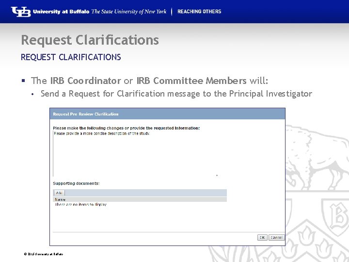 Request Clarifications REQUEST CLARIFICATIONS § The IRB Coordinator or IRB Committee Members will: •