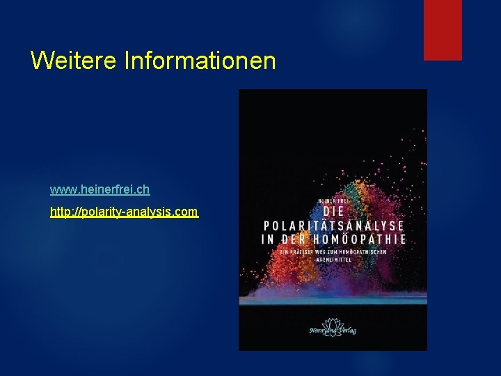 Weitere Informationen www. heinerfrei. ch http: //polarity-analysis. com 