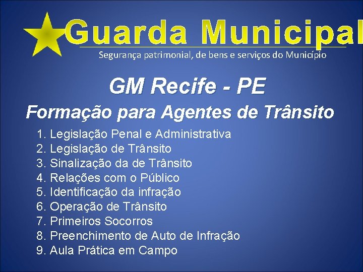 Segurança patrimonial, de bens e serviços do Município GM Recife - PE Formação para