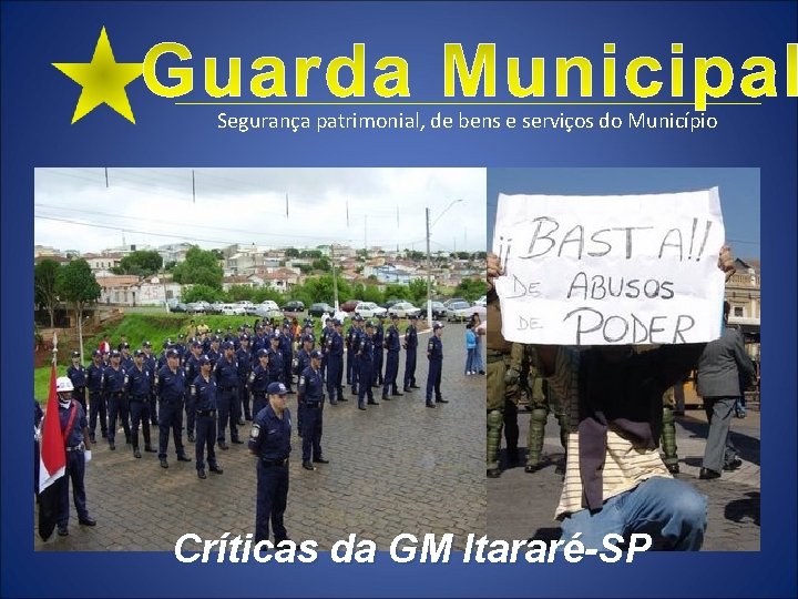 Segurança patrimonial, de bens e serviços do Município Críticas da GM Itararé-SP 