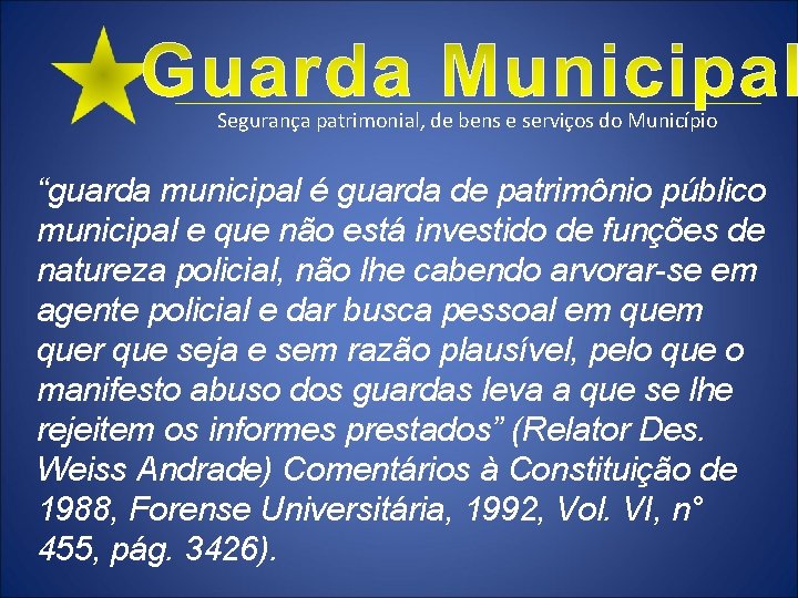 Segurança patrimonial, de bens e serviços do Município “guarda municipal é guarda de patrimônio