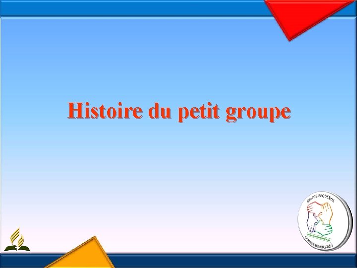 Histoire du petit groupe 