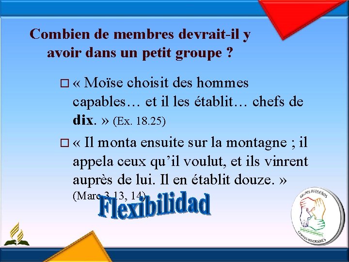 Combien de membres devrait-il y avoir dans un petit groupe ? o « Moïse