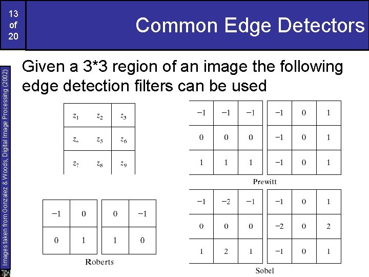 Images taken from Gonzalez & Woods, Digital Image Processing (2002) 13 of 20 Common