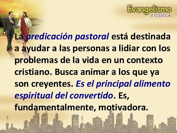 La predicación pastoral está destinada a ayudar a las personas a lidiar con los