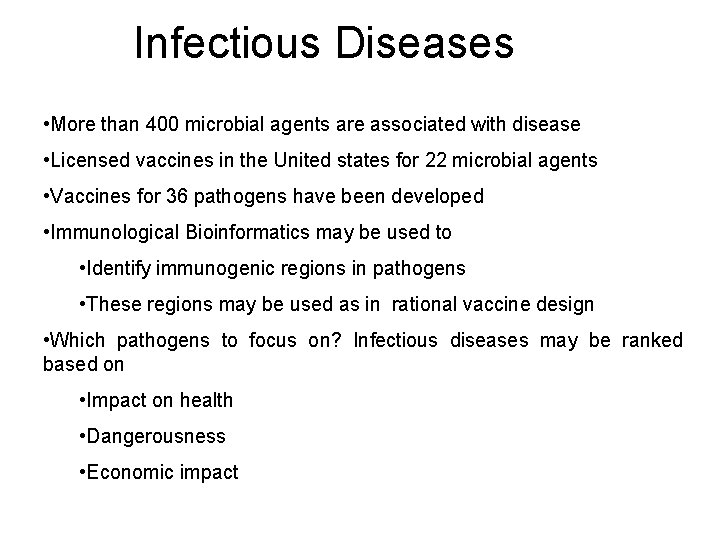 Infectious Diseases • More than 400 microbial agents are associated with disease • Licensed