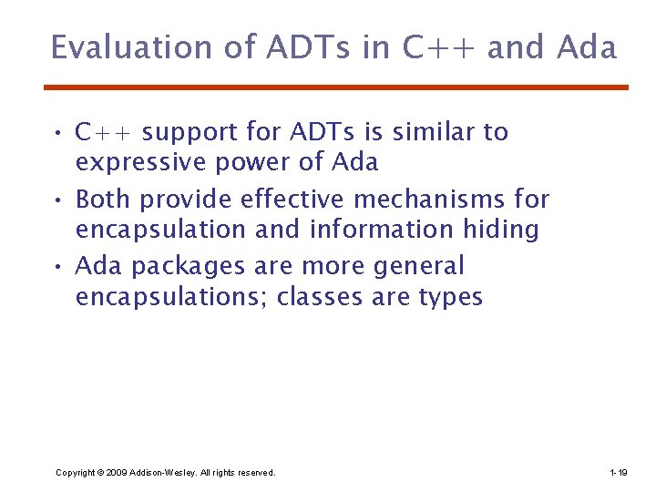 Evaluation of ADTs in C++ and Ada • C++ support for ADTs is similar