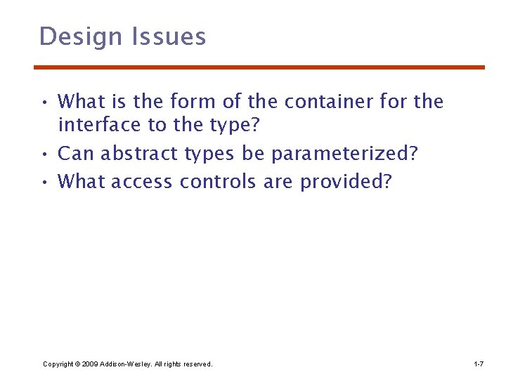 Design Issues • What is the form of the container for the interface to