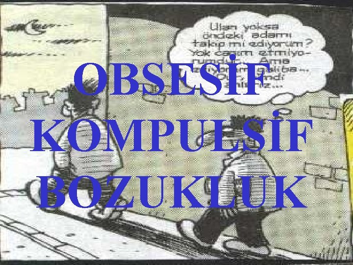 OBSESİF KOMPULSİF BOZUKLUK 