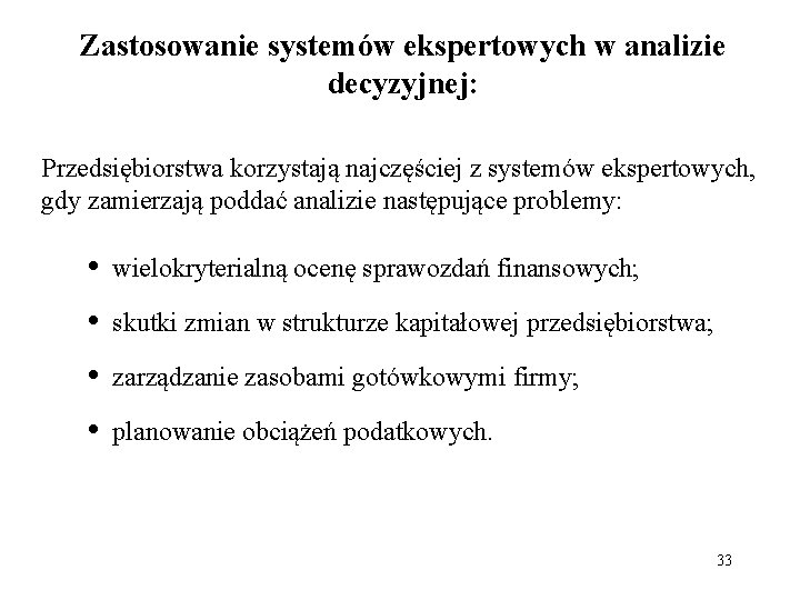 Zastosowanie systemów ekspertowych w analizie decyzyjnej: Przedsiębiorstwa korzystają najczęściej z systemów ekspertowych, gdy zamierzają