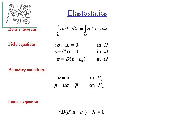Elastostatics Betti`s theorem Field equations Boundary conditions Lame`s equation 