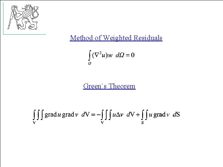 Method of Weighted Residuals Green`s Theorem 