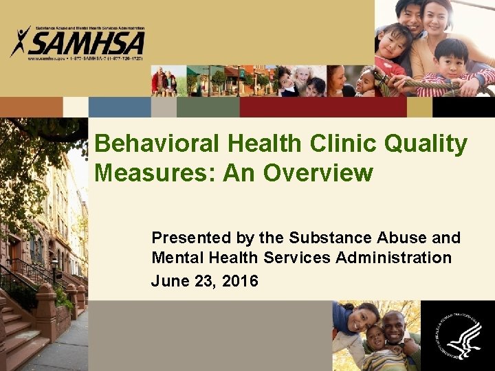 Behavioral Health Clinic Quality Measures: An Overview Presented by the Substance Abuse and Mental