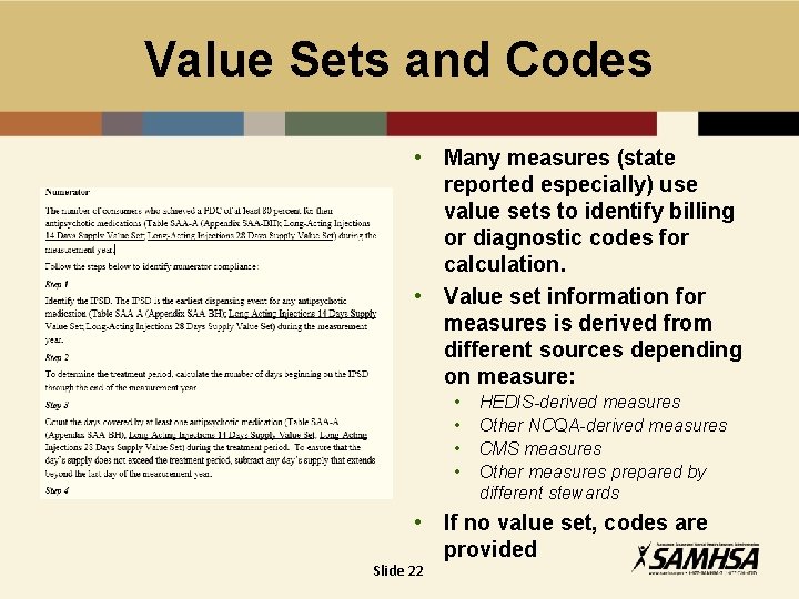 Value Sets and Codes • Many measures (state reported especially) use value sets to