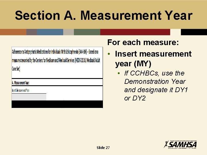 Section A. Measurement Year For each measure: • Insert measurement year (MY) • If