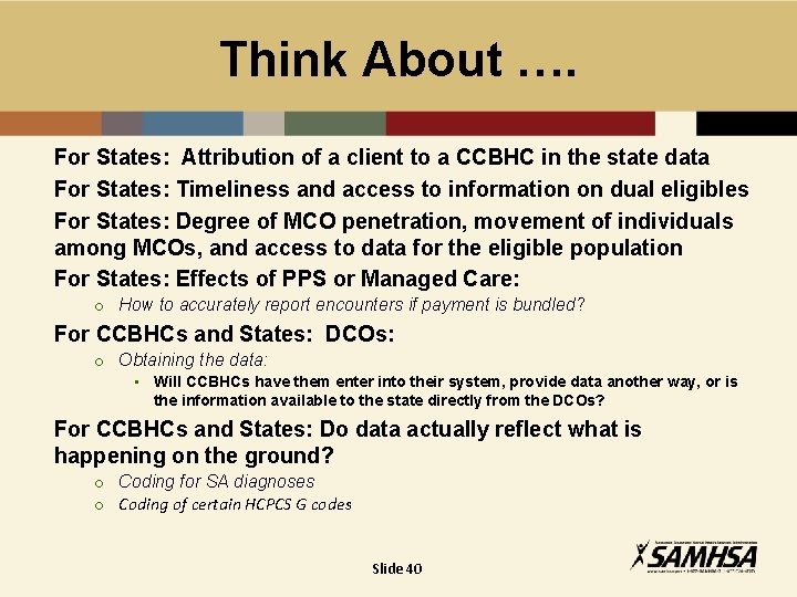 Think About …. For States: Attribution of a client to a CCBHC in the