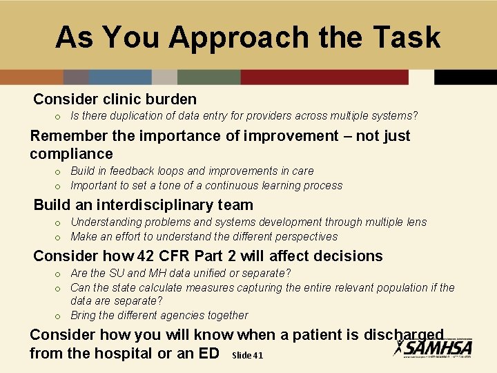 As You Approach the Task Consider clinic burden o Is there duplication of data