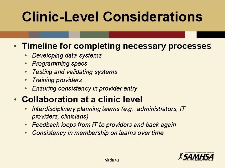 Clinic-Level Considerations • Timeline for completing necessary processes • • • Developing data systems