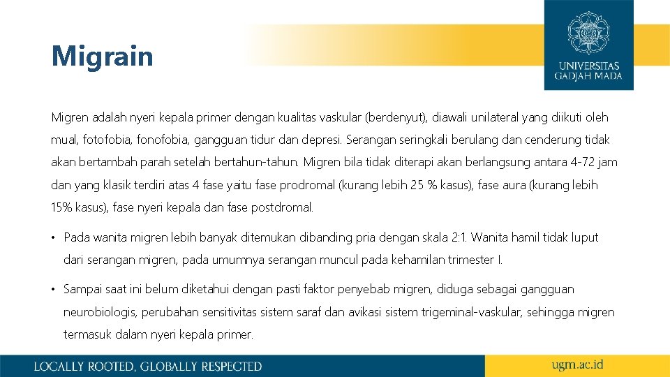 Migrain Migren adalah nyeri kepala primer dengan kualitas vaskular (berdenyut), diawali unilateral yang diikuti