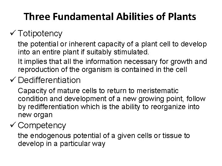 Three Fundamental Abilities of Plants ü Totipotency the potential or inherent capacity of a