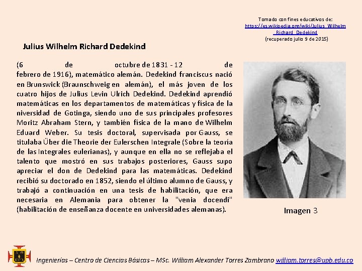 Julius Wilhelm Richard Dedekind (6 de octubre de 1831 - 12 de febrero de