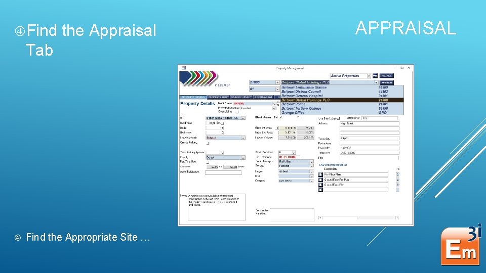  Find the Appraisal Tab Find the Appropriate Site … APPRAISAL 