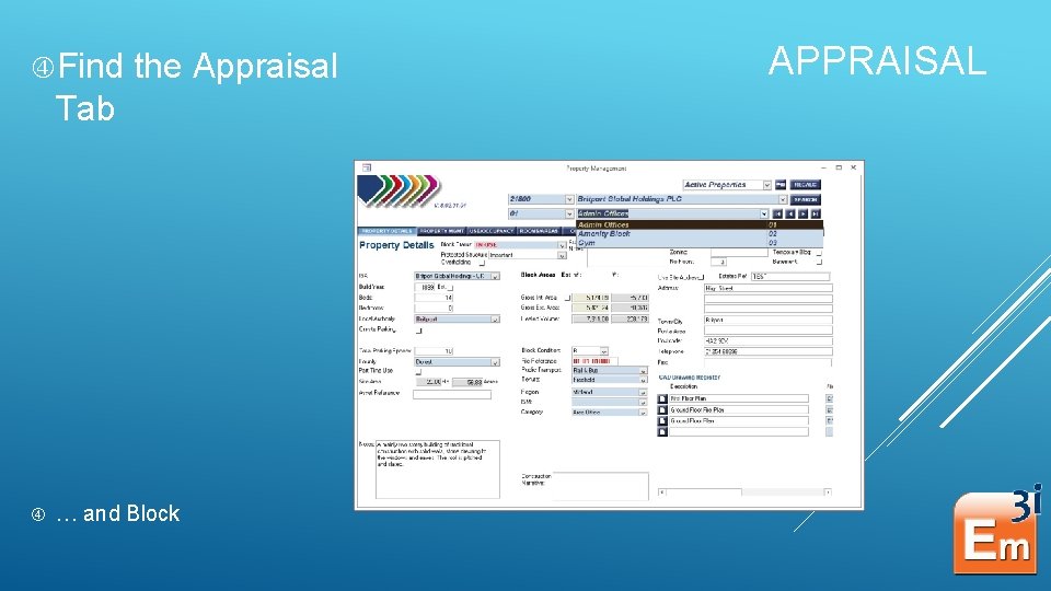  Find the Appraisal Tab … and Block APPRAISAL 
