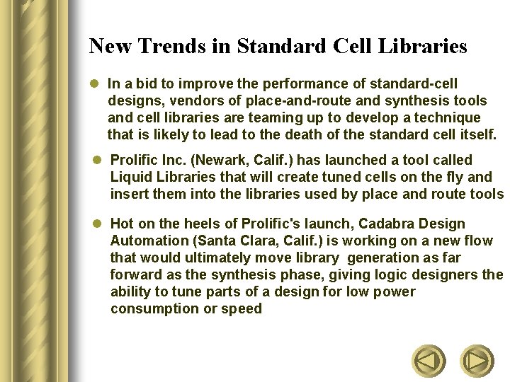 New Trends in Standard Cell Libraries l In a bid to improve the performance