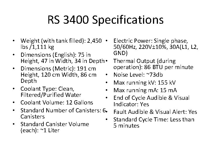 RS 3400 Specifications • Weight (with tank filled): 2, 450 • lbs /1, 111