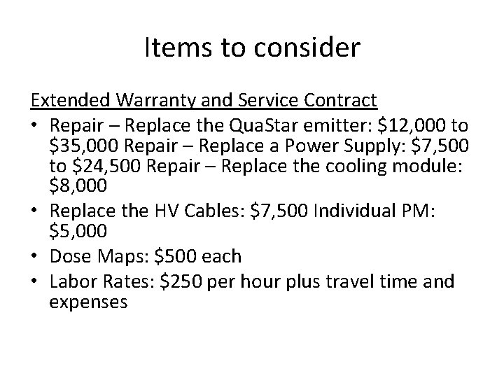 Items to consider Extended Warranty and Service Contract • Repair – Replace the Qua.