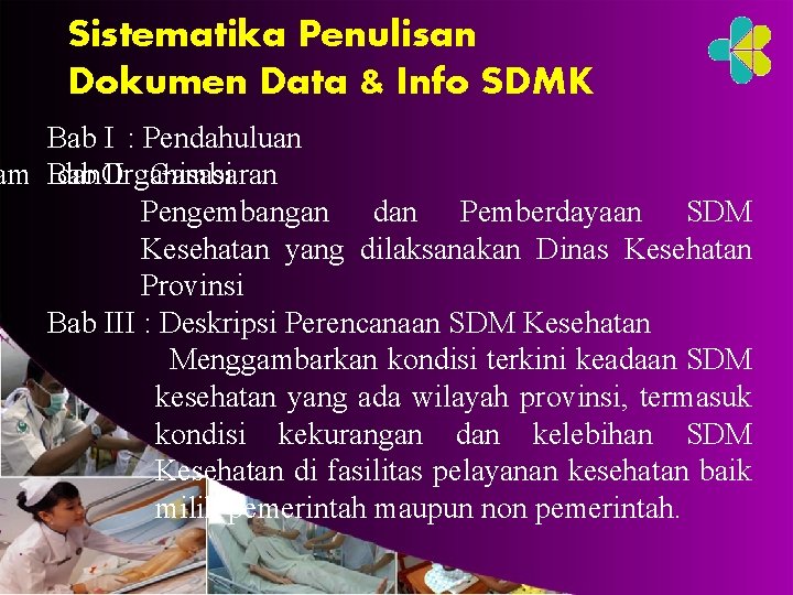 Sistematika Penulisan Dokumen Data & Info SDMK Bab I : Pendahuluan am Bab dan.