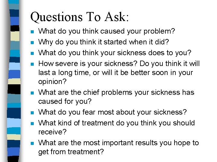 Questions To Ask: n n n n What do you think caused your problem?