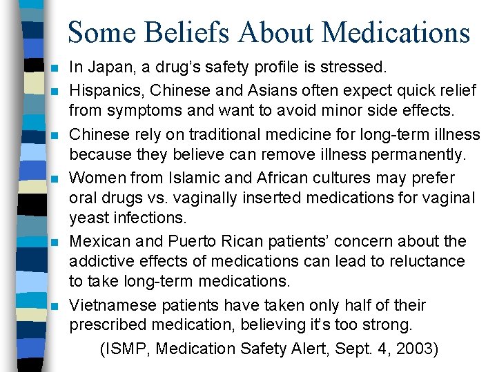 Some Beliefs About Medications n n n In Japan, a drug’s safety profile is