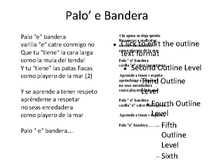 Palo’ e Bandera Palo "e" bandera varilla "e" catre conmigo no Que tu "tiene"