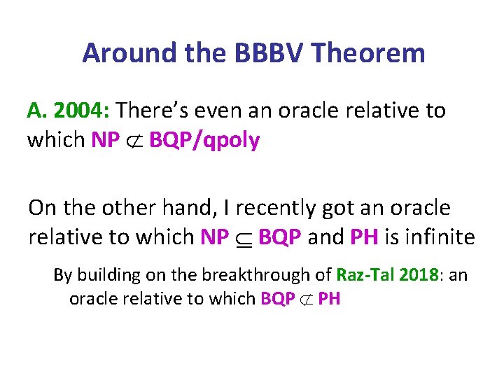 Around the BBBV Theorem A. 2004: There’s even an oracle relative to which NP