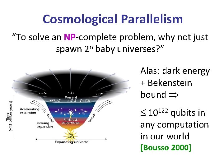 Cosmological Parallelism “To solve an NP-complete problem, why not just spawn 2 n baby