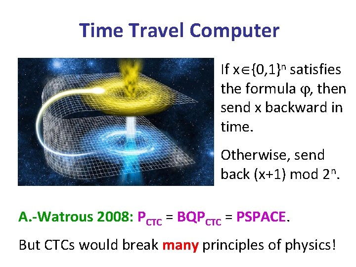 Time Travel Computer If x {0, 1}n satisfies the formula , then send x