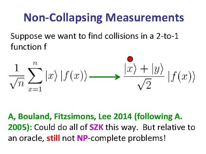 Non-Collapsing Measurements Suppose we want to find collisions in a 2 -to-1 function f