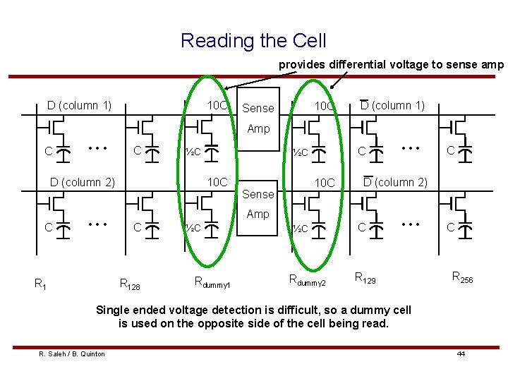 Reading the Cell provides differential voltage to sense amp D (column 1) 10 C