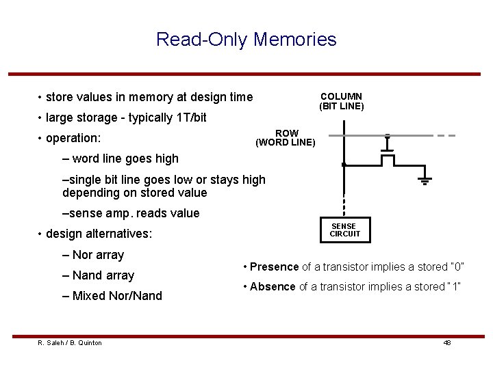 Read-Only Memories • store values in memory at design time COLUMN (BIT LINE) •