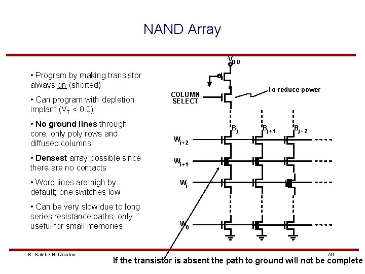 NAND Array VDD • Program by making transistor always on (shorted) • Can program