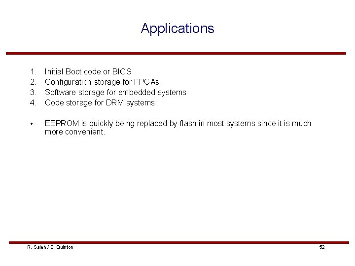 Applications 1. 2. 3. 4. Initial Boot code or BIOS Configuration storage for FPGAs