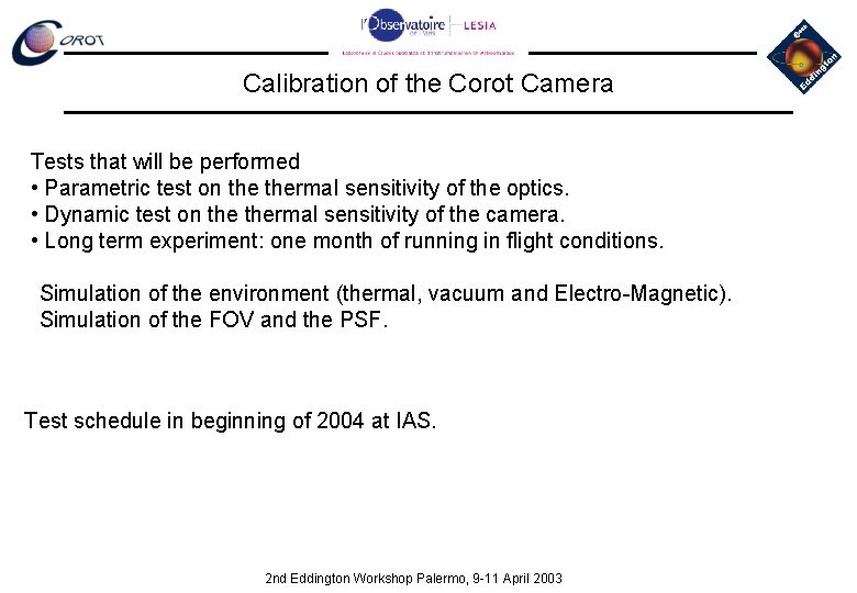 Calibration of the Corot Camera Tests that will be performed • Parametric test on