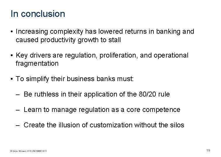 In conclusion • Increasing complexity has lowered returns in banking and caused productivity growth