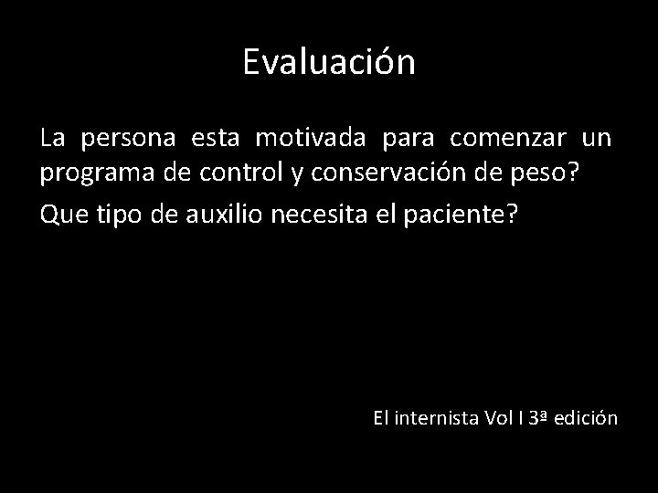 Evaluación La persona esta motivada para comenzar un programa de control y conservación de